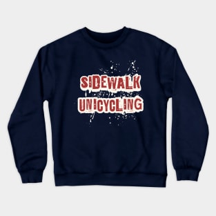 SIDEWALK UNICYCLING Crewneck Sweatshirt